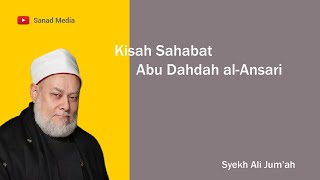 Kisah Sahabat Abu Dahdah Alansari  Syekh Ali Jumah