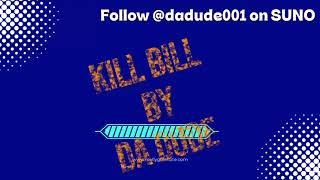 Kill Bill by Da Dude for Bounce Khalifa