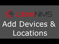 LibreNMS Adding Devices and Locations