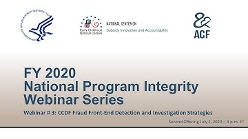 FY 2020 Webinar #3: CCDF Fraud Front-End Detection and Investigation Strategies