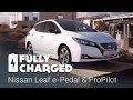 New Nissan Leaf e-Pedal & ProPilot | Fully Charged