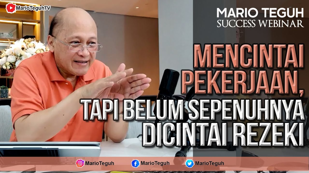 Mencintai Pekerjaan, Tapi Belum Sepenuhnya Dicintai Rezeki  - Mario Teguh Success Webinar