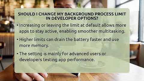Should I Change My Background Process Limit In Developer Options? - Phone Fix and Features