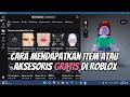 Cara Mendapatkan Item atau Aksesoris Gratis di Roblox