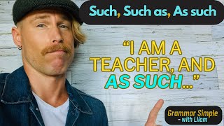 "SUCH AS" vs. "AS SUCH"