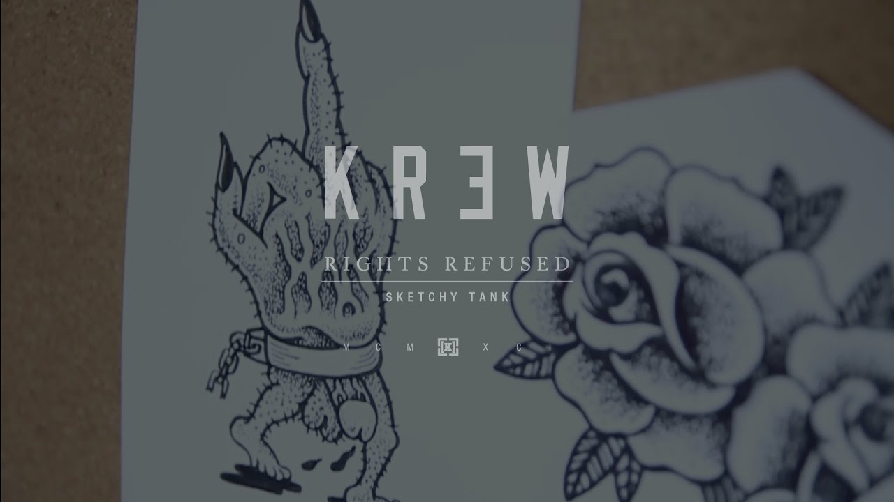 RIGHTS REFUSED WITH SKETCHY TANK