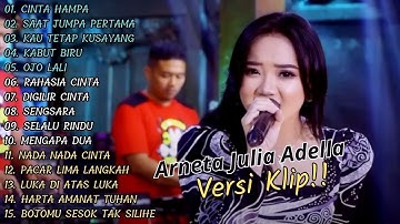 ARNETA JULIA ADELLA "CINTA HAMPA" FULL ALBUM PILIHAN | VERSI VIDIO KLIP!!