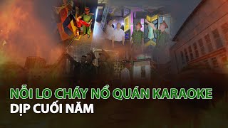 Nỗi lo cháy nổ quán Karaoke dịp cuối năm| VTC14