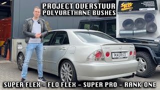 PROJECT OVERSTEER [S1E4] - POLYURETHANE SUSPENSION BUSHES - FLOFLEX, SUPERFLEX, SUPERPRO - IS300 2JZ