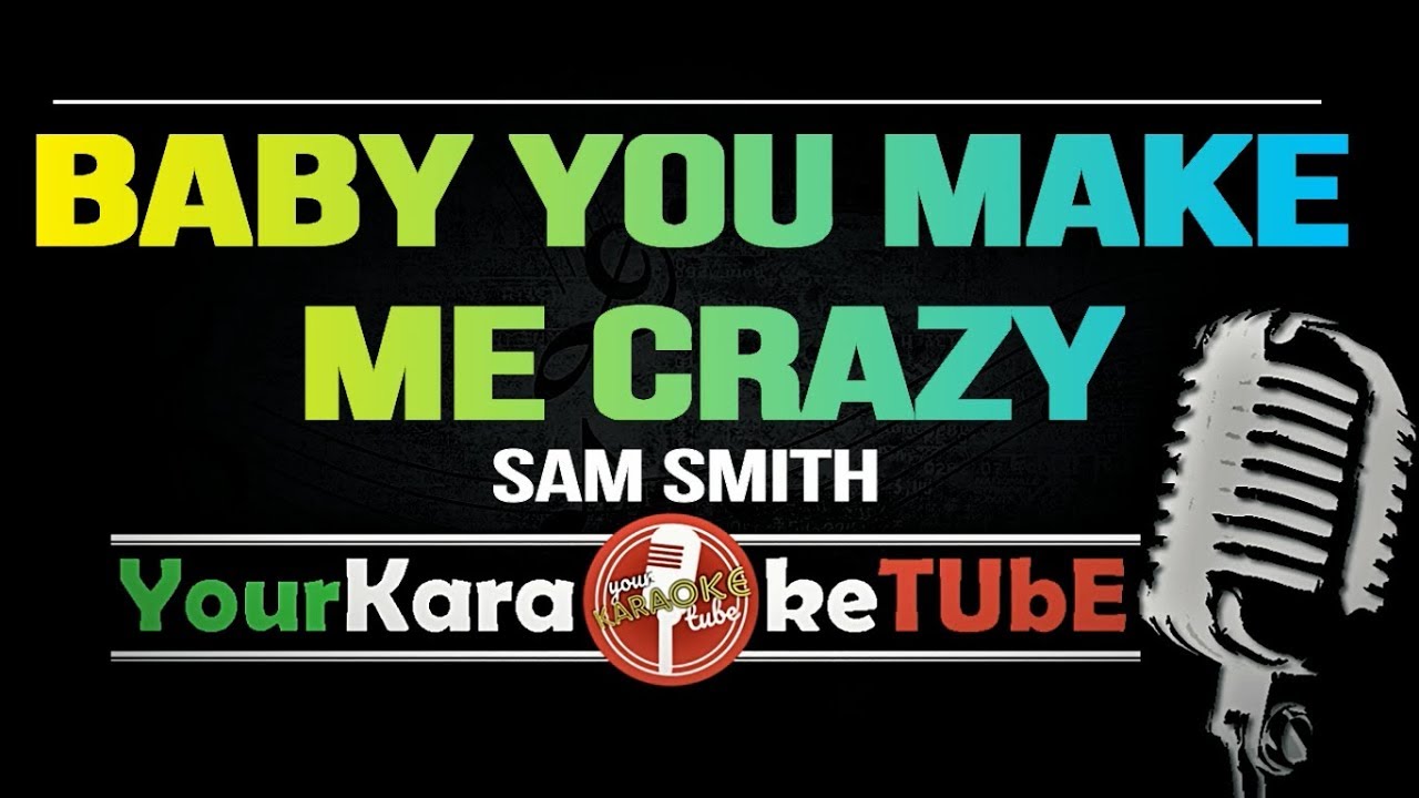 BABY YOU MAKE ME CRAZY (KARAOKE VERSION) YouTube