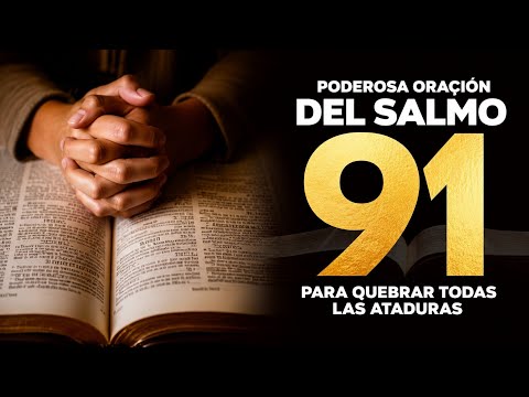 POWERFUL PSALM 91 PRAYER TO BREAK CHAINS