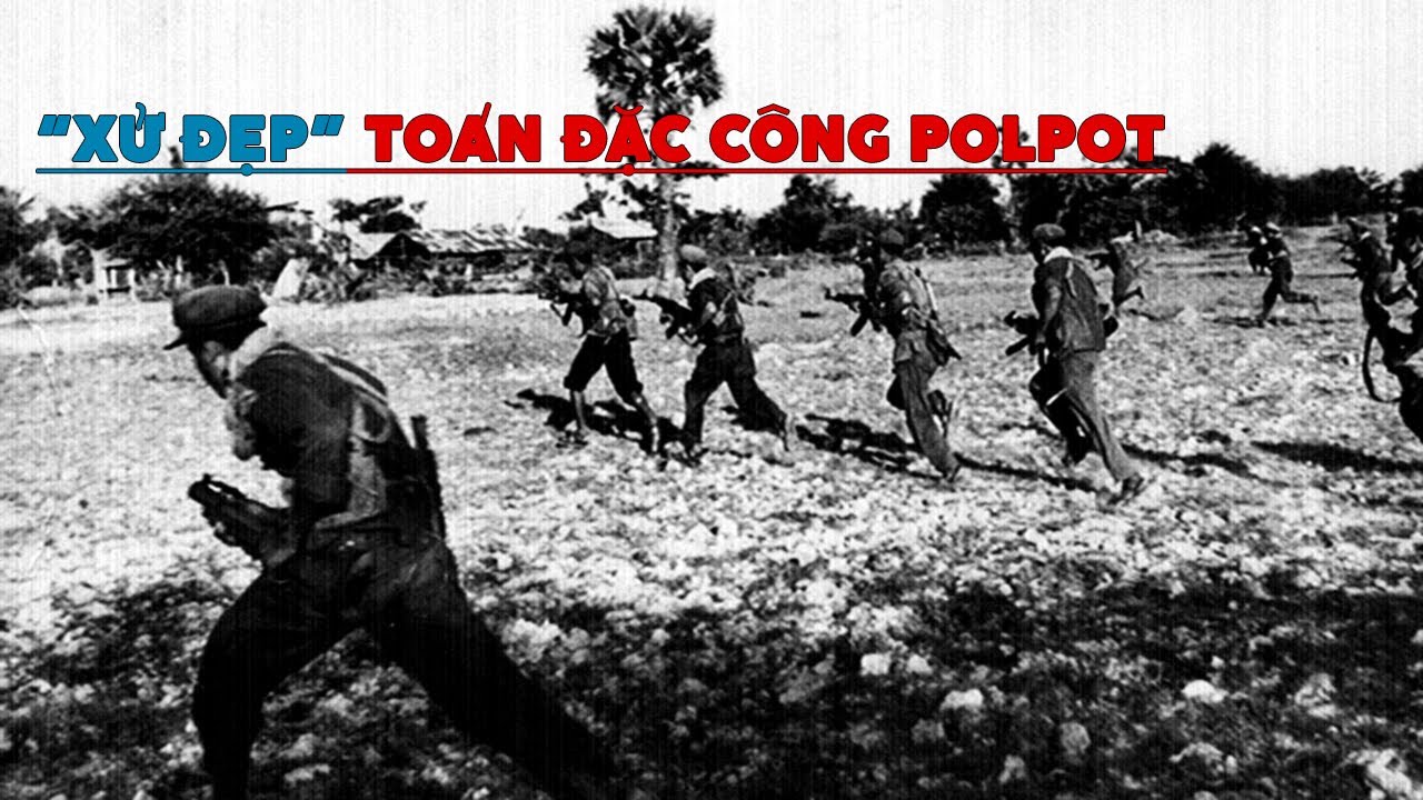 CHIẾN TRƯỜNG K: XỬ ĐẸP toán đặc công POLPOT