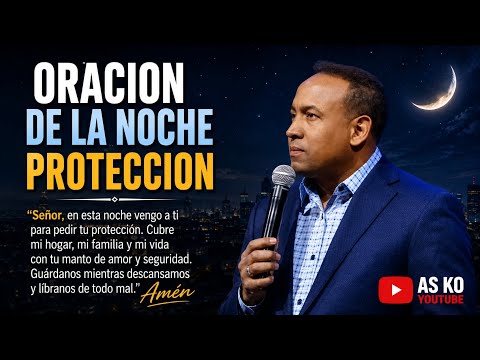 ORACIÓN PODEROSA DE PROTECCIÓN EN LA NOCHE oraciónpoderosa oraciondelanoche