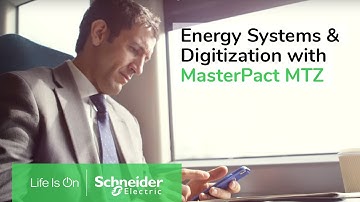 Energy Management Systems & Digitization with MasterPact MTZ Circuit Breaker | Schneider Electric