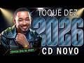 TOQUE DEZ 2026 - REPERTÓRIO NOVO 2026 | TOQUE DEZ MÚSICAS NOVAS 🔥TOQUE DEZ NA MÁXIMA