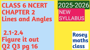 Class 6 Page 16 Q2 Q3 Figure it out Lines and Angles/New syllabus 2025 #maths #ncert #ganitaprakash