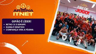 SERGIPE é Líder! Gilson Kleina é DEMITIDO e Dragão na PREPARAÇÃO | ARENA ITNET