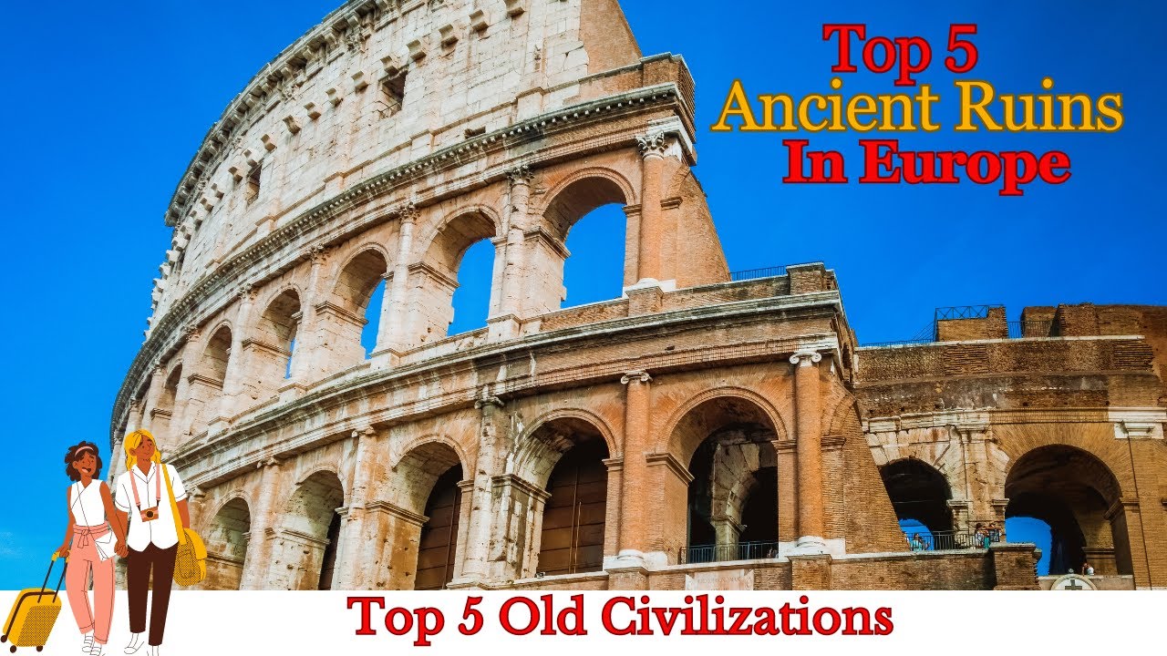 Top 5 Ancient Ruins In The Europe