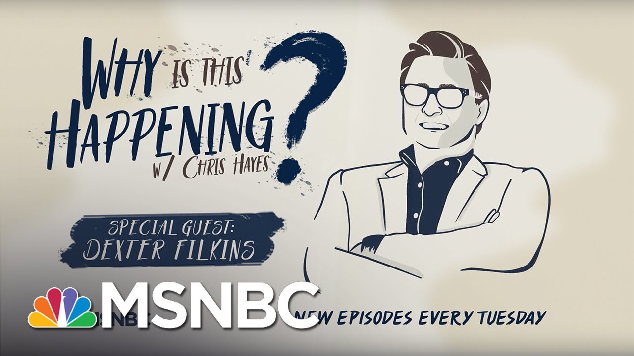 Chris Hayes Podcast With Dexter Filkins | Why Is This Happening? - Ep 2 | MSNBC