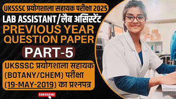 UKSSSC Lab Assistant/Prayogshala Sahayak LEO Exam 2025 Previous Year Question Paper Botany/Chemistry