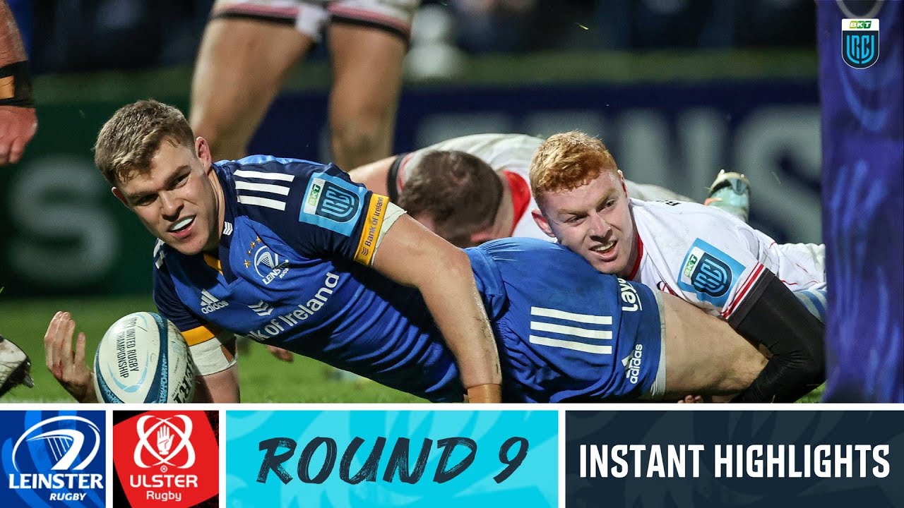 Leinster v Ulster Instant Highlights Round 9 URC 2022/23