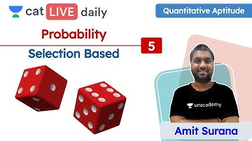 CAT: Probability – L5 | Selection Based | Quantitative Ability | Amit Surana