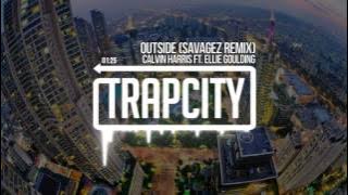 Calvin Harris - Outside ft. Ellie Goulding (Savagez Remix)