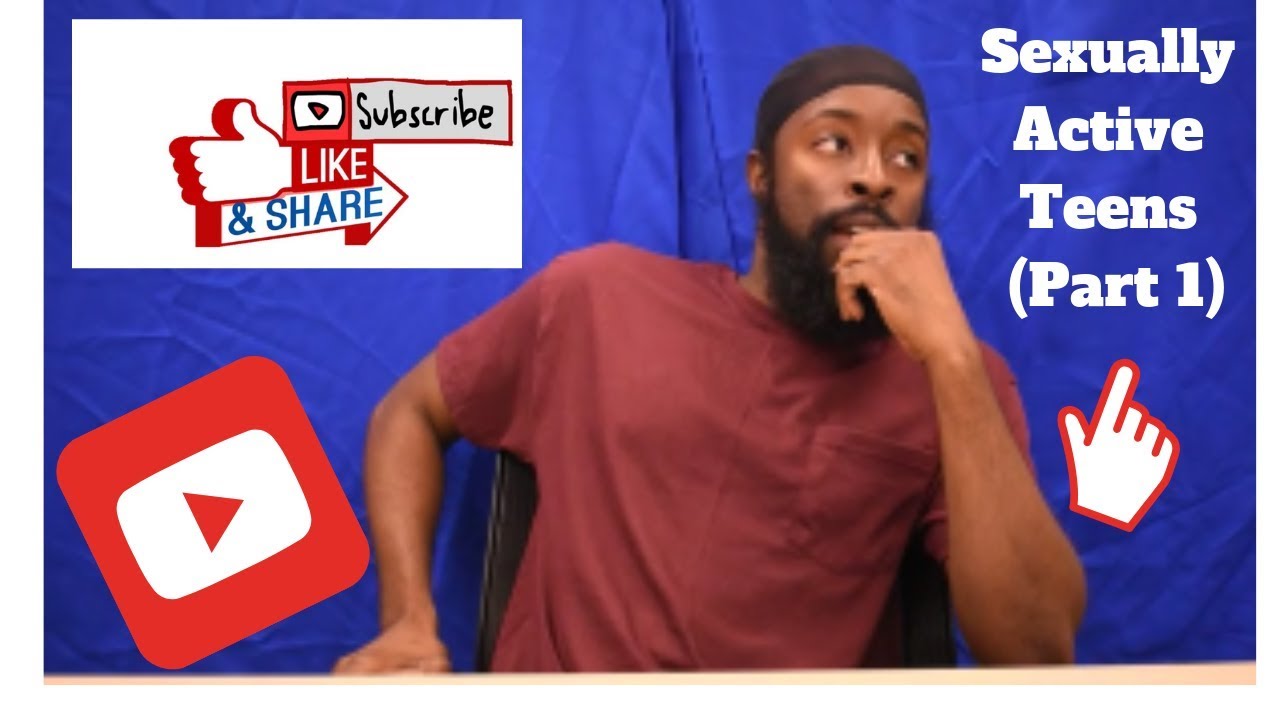 Sexually Active Teens (Part 1) - YouTube
