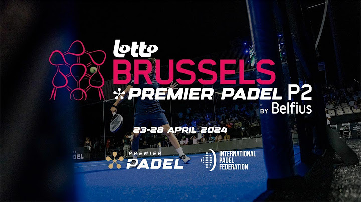 🇧🇪 Lotto Brussels Premier Padel P2 🇧🇪