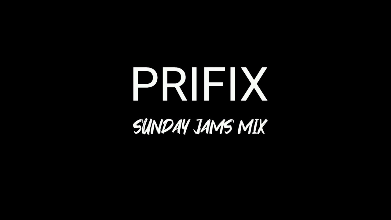 Prifix Sunday Jams Mix