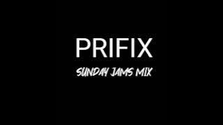 Prifix Sunday Jams Mix