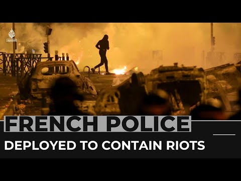 French police deployed to contain riots as hundreds arrested