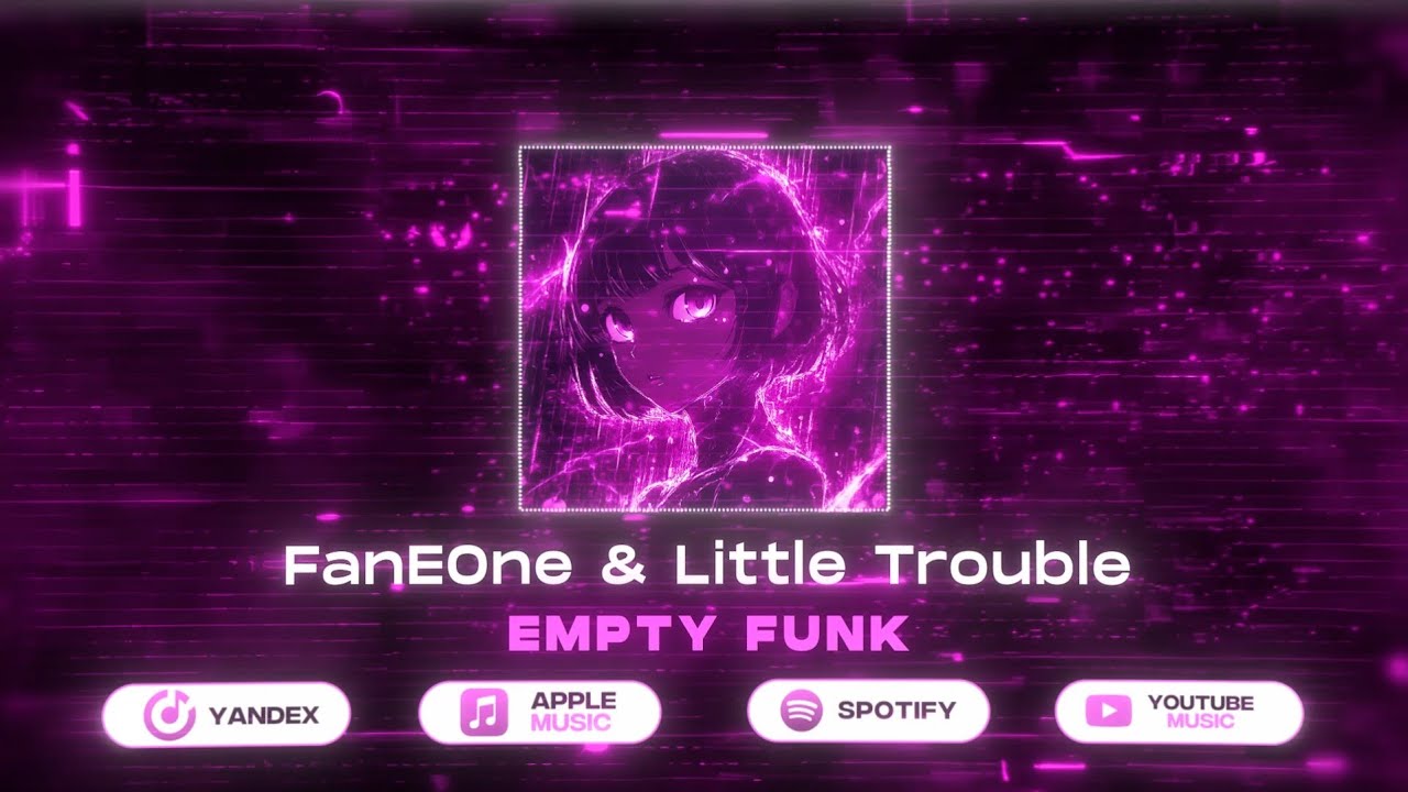 Watch FanEOne & Little Trouble - EMPTY FUNK on YouTube Watch FanEOne & Little Trouble - EMPTY FUNK on YouTube
