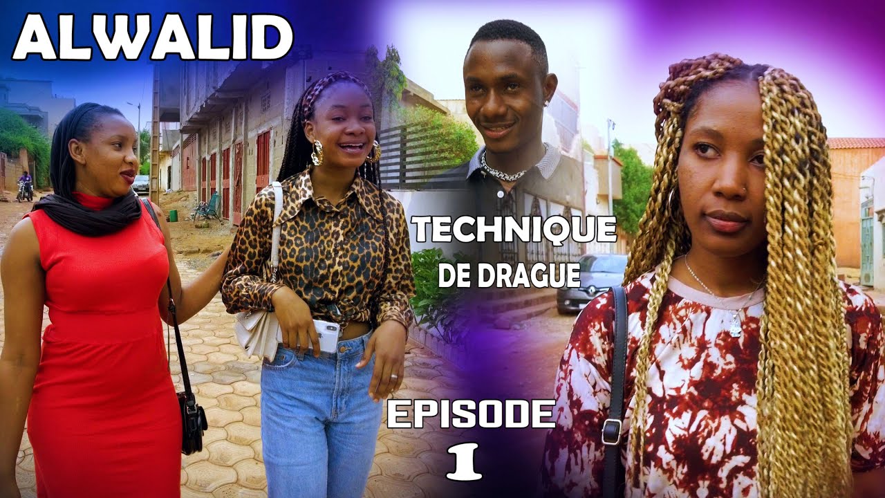 ALWALID - TECHNIQUE DE DRAGUE _EPISODE 1