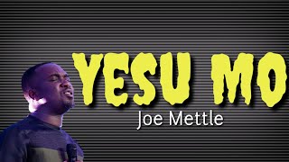 Joe Mettle-Yesu Mo(Lyrics)