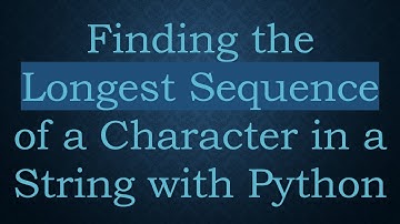Finding the Longest Sequence of a Character in a String with Python