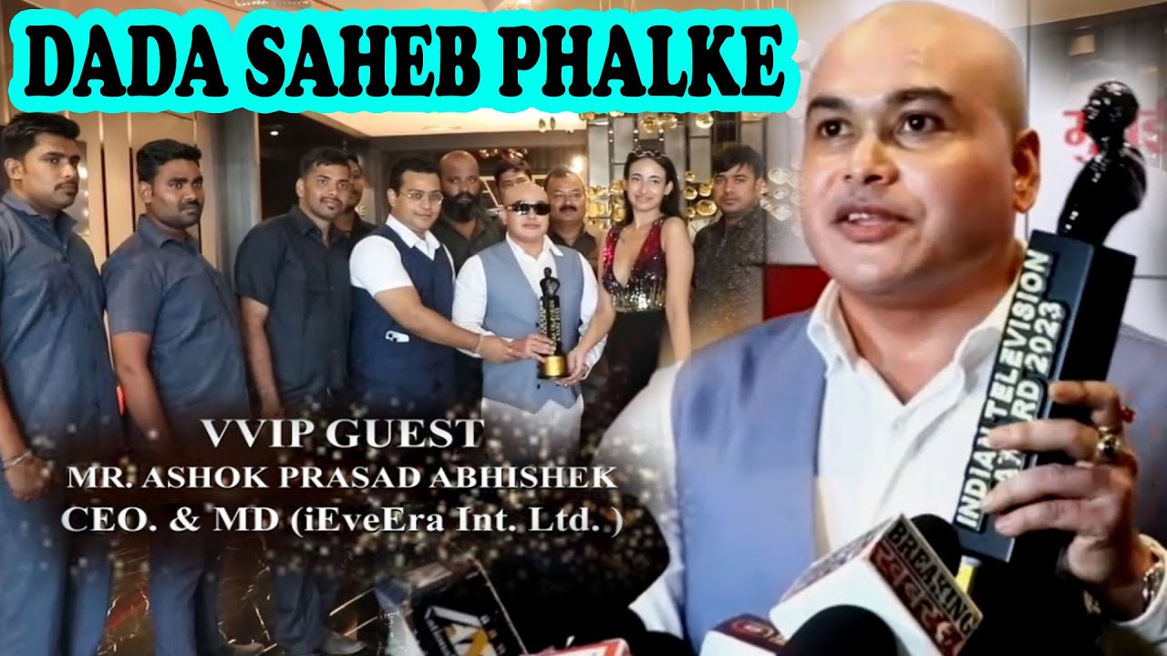 Mr. Ashok Prasad Abhishek CEO & MD iEveEara Int. Ltd. as cheif guest at Dada Saheb Phalke Award 23