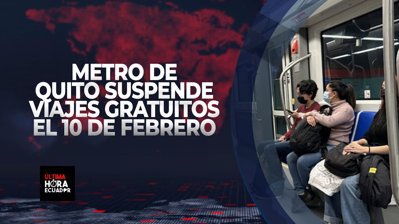 Metro de Quito suspende viajes gratuitos el 10 de febrero - YouTube
