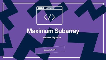 LeetCode Maximum Subarray | Kadane’s Algorithm | Java Solution + Intuition