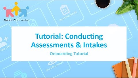 Conducting Intakes Assessments in Case Management Hub