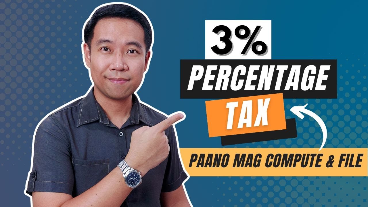 3% Percentage Tax Explained | How to Compute and File 3% Percentage Tax ...