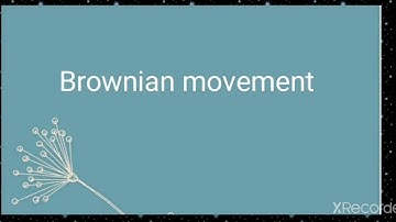 12std, Properties of Colloids- Brownian movement