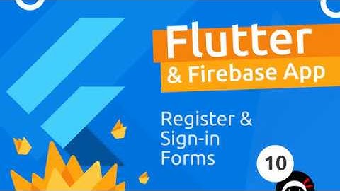 Flutter & Firebase App Tutorial #10- Sign In & Register Forms