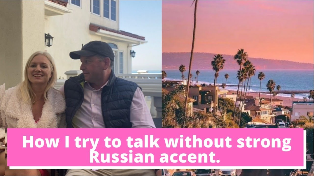 How to speak English without Russian accent. Vocabulary from California.