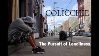 Colicchie ' The Pursuit of Loneliness '