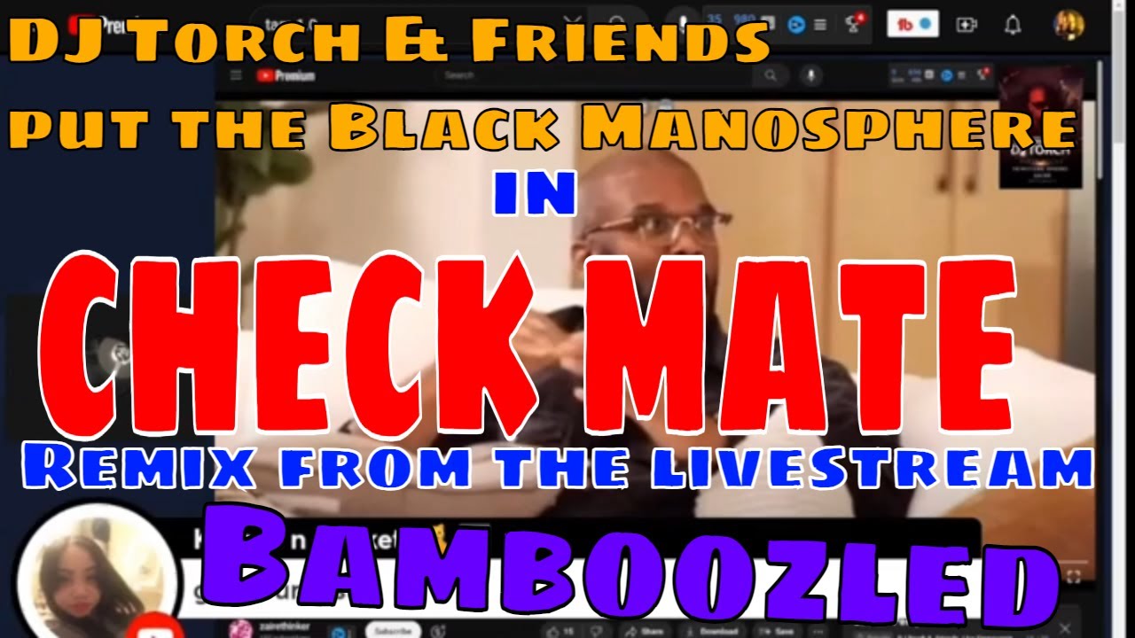 djtorchlive-slow-roasts-the-bykevinsamuels-manosphere-with-their-own