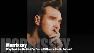 Morrissey - Why Don&#39;t You Find Out For Yourself (Electric Studio Outtake)