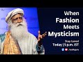 Redefining Fashion & Beauty - Sabyasachi Mukherjee with Sadhguru