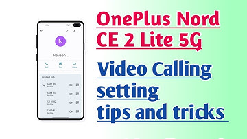 OnePlus Nord CE 2 Lite 5G Video Calling setting tips and tricks