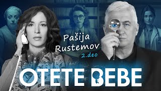 OTETE BEBE 04  PAŠIJA RUSTEMOV: Kako sam pronašla svog sina‼ 2.deo